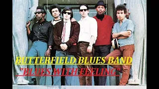 HQ  PAUL BUTTERFIELD BLUES BAND  -  BLUES WITH FEELING   BEST VERSION! HQ