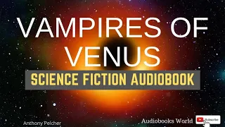 Audiobook bedtime long science fiction story - Vampires of  Venus