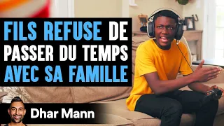 FILS REFUSE De Passer Du Temps AVEC SA FAMILLE | Dhar Mann