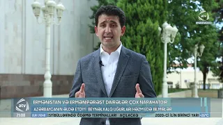 Ermənistan və ermənipərəst dairələr çox narahatdır