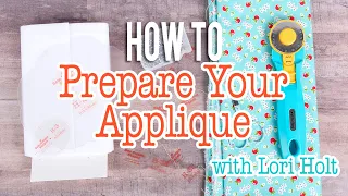 How to Prepare your Applique with Lori Holt | Fat Quarter Shop