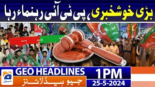 Geo News Headlines 1 PM - Great news, PTI remains the leader | 25 May 2024