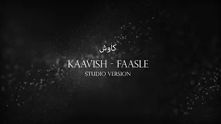 Kaavish - Faasle (Studio Version)