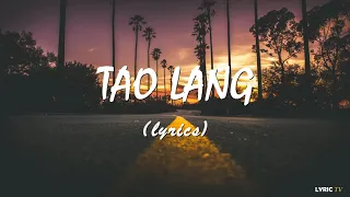 Tao lang (lyrics) - Loonie feat. Quest