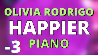 Happier (-3) Piano Lower Key Karaoke/Instrumental Olivia Rodrigo