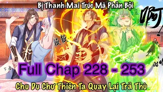 Full Chap 228 - 253 | Báo Thù Con Ghệ Đích Bự - Ta Trở Về Từ Chư Thiên Vạn Giới| Review Truyện Tranh