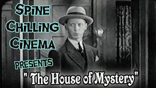 Spine Chilling Cinema presents "The House of Mystery" 1934