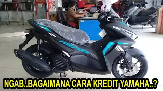 GIMANA CARA KREDIT YAMAHA NGAB...? AEROX 2021