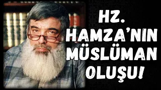 Hz.Hamza'nın Müslüman Oluşu | Timurtaş Uçar Hocaefendi