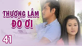 [Phim Việt Nam] THƯƠNG LẮM ĐÒ ƠI | Tập 41 | Phim Tâm Lý Tình Cảm Hay Nhất 2023