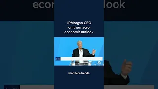 JPMorgan CEO on the macro economic outlook