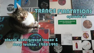 Trance Plantations Episode 1: Classic Deep Underground Trance Vinyl Mix (1988-1995)