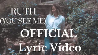 Ruth (You See Me) Official Lyric Video