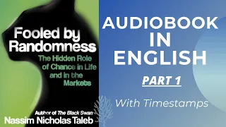 AUDIOBOOK: Fooled By Randomness By Nassim Nicholas Taleb (Part 1) (Timestamps Available)