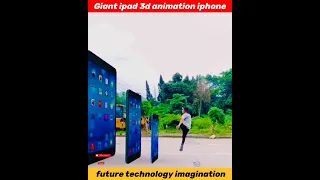 Giant ipad 😱😱😲 3d animation | future technology imagination 😜 #shorts #shorts2023 #iphone