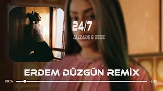 ALIZADE & BEGE - 24/7 ( Erdem Düzgün Remix )