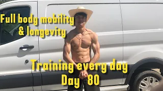 Full body mobility and conditioning Training Every Day 80