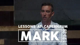 Lessons at Capernaum | Mark 1:21-28