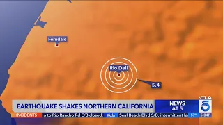 5.4 magnitude earthquake shakes Northern California town