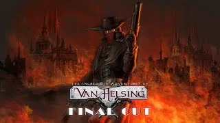 The Incredible Adventures of Van Helsing: Final Cut. ч9. Узловая развязка