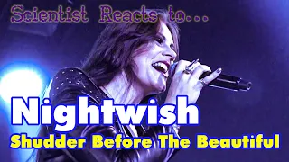 Scientist reacts to Nightwish - Shudder Before The Beautiful