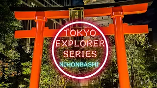 NIHONBASHI WALKING TOUR | TOKYO EXPLORER SERIES 2022