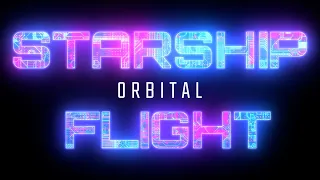 Starship Orbital Flight Test Trailer 4k (Updated)