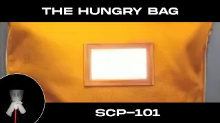 SCP-101: Hungry Bag - [Famished Mimic]