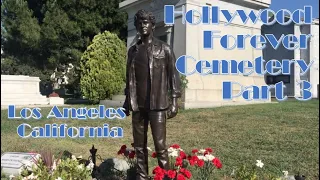 Hollywood Forever Cemetery Part 3