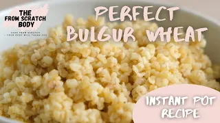 Bulgur Wheat in the Instant Pot - how to cook it perfectly | Healthy alternative to rice!