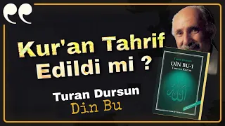 Kur'an Tahrif Edildi mi ? - Turan Dursun || Din Bu 1. Kitap