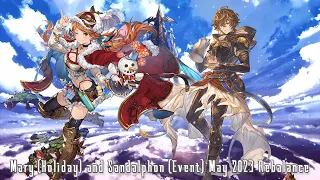 Granblue Fantasy - Mary (Holiday) and Sandalphon (Event) May 2023 Rebalance Look and Showcase