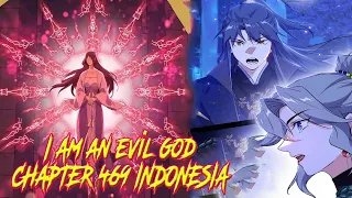 I’m An Evil God Chapter 469 Indonesia