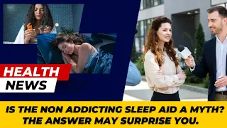 Is the Non Addicting Sleep Aid a Myth  The Answer May Surprise You