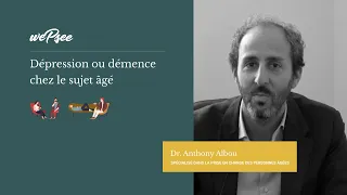 Dr Albou - Dépression ou démence chez le sujet âgé