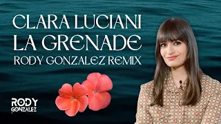 Clara Luciani - La Grenade (Rody Gonzalez Remix)