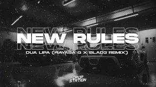 Dua Lipa - New Rules (HAYASA G x Blad3 Remix) [Bass Boost] | Extended Remix