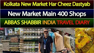 Kolkata Market Tour | 400 Shops And Beyond And Much More | Abbas Shabbir India Travel Diary