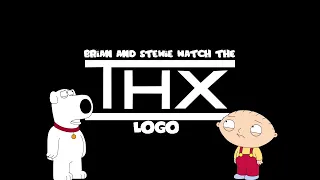 Brian and Stewie Watch The THX Logo
