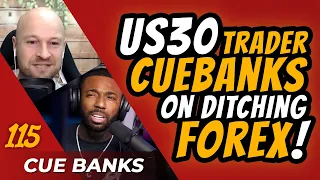 US30 Trader, Cue Banks, On Ditching Forex & What It Takes To Become Profitable