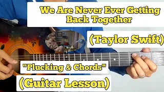 We Are Never Ever Getting Back Together - Taylor Swift | Guitar Lesson | Easy Chords |