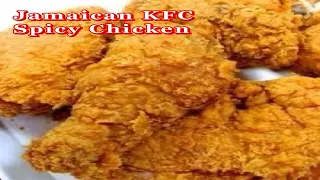 HOW TO MAKE JAMAICAN KFC SPICY FRIED CHICKEN AT HOME | KFC SPICY CHICKEN RECIPE STEP BY STEP