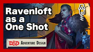 Run Castle Ravenloft as a One Shot Adventure