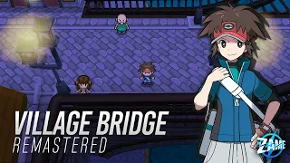 VILLAGE BRIDGE: Remaster ► Pokémon Black & White