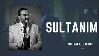 Sultanım - Mustafa Demirci