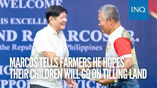 Marcos tells farmers he hopes their children will go on tilling land