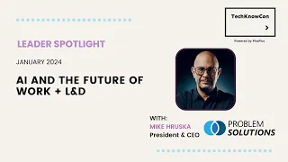 Leader Spotlight January 2024: AI and the Future of Work + L&D