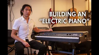 Building An "Electric Piano"