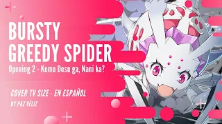 【Kumo Desu ga, Nani ka? OP2】Bursty Greedy Spider  ~ Tv Size【Cover Español】