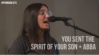 You Sent the Spirit of Your Son (Spontaneous) + Abba | Upperroom Sets